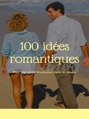 cover image of 100 idées romantiques